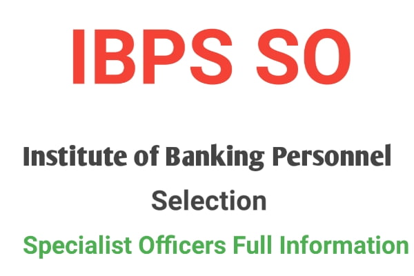 IBPS SO क्या है ? IBPS SO की पूरी जानकारी