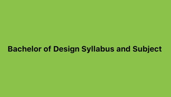 Bachelor of Design Syllabus and Subjects