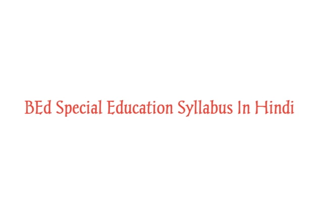 BEd Special Education Syllabus In Hindi