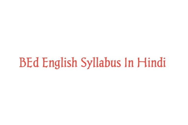 BEd English Syllabus In Hindi