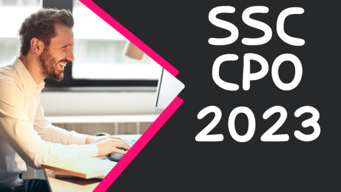 SSC CPO Recruitment 2023 क्या है