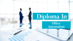 Diploma in Office Automation क्या है पूरी जानकारी