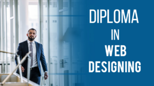 Diploma in Web Designing क्या है पूरी जानकारी Diploma in Web Designing क्या है पूरी जानकारी