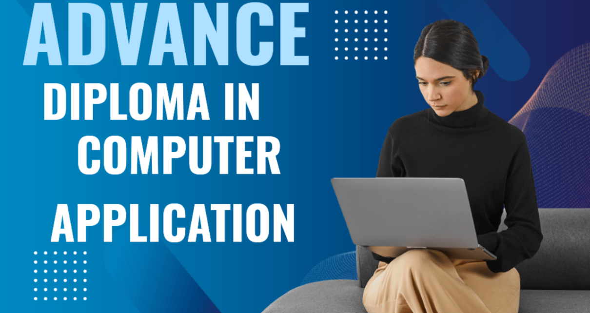 Advance Diploma in Computer Application क्या है पूरी जानकारी