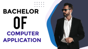 Bachelor of Computer Application क्या है पूरी जानकारी